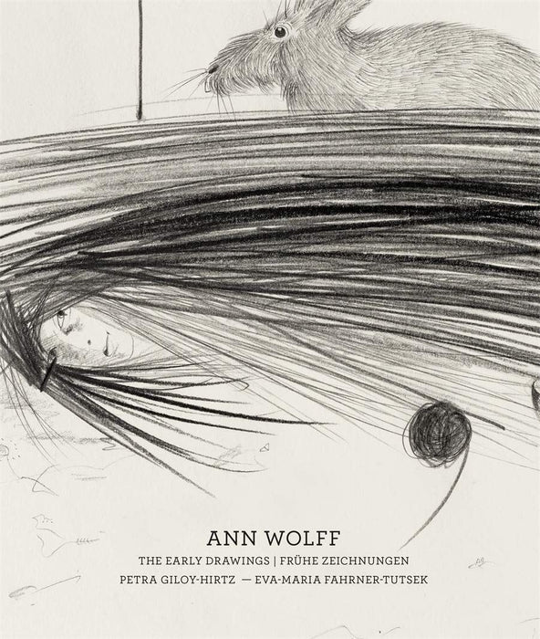 Ann Wolff: The Early Drawings - Fr�he Zeichnungen (1981-1988)