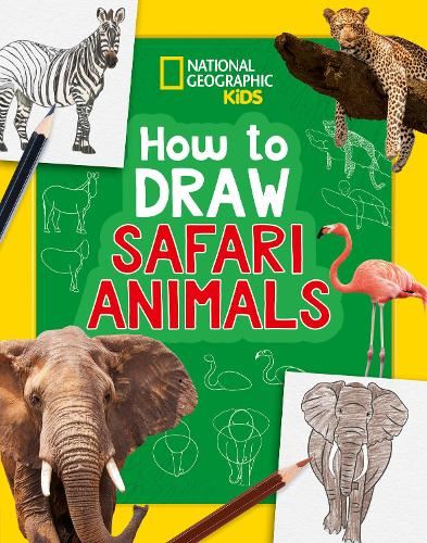 National Geographic Kids: How To Draw Safari Animals