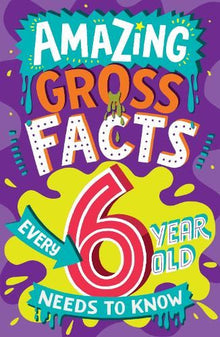 Amazing Gross Facts Every 6 Year Old Needs To Know