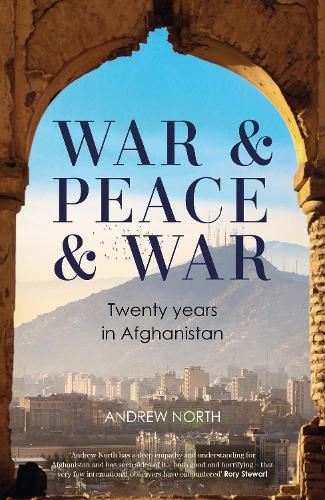 War & Peace & War- Twenty Years in Afghanistan