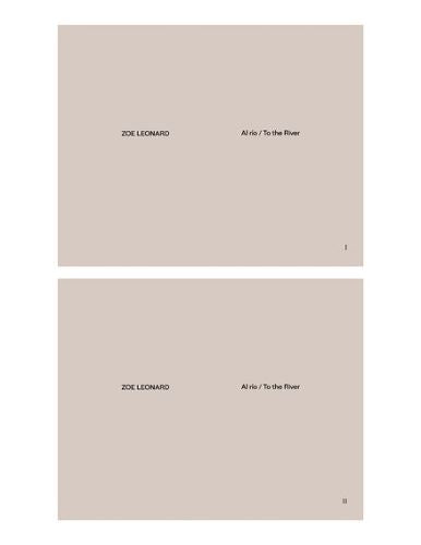 Zoe Leonard (Multi-lingual edition): Al Rio / To the River