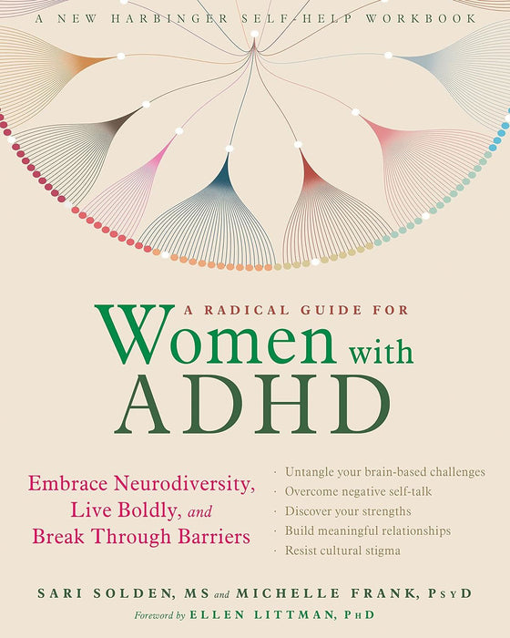 A Radical Guide for Women with ADHD: Embrace Neurodiversity, Live Boldy, and Break Through Barriers