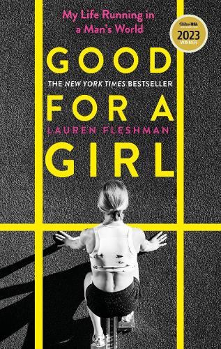 Good for a Girl: My Life Running in a Man's World - WINNER OF THE WILLIAM HILL SPORTS BOOK OF THE YEAR AWARD 2023 (Dilly's Story)