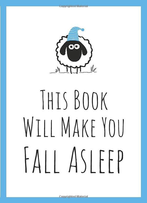 This Book Will Make You Fall Asleep: Tips, Quotes, Puzzles and Sheep-Counting to Help You Snooze