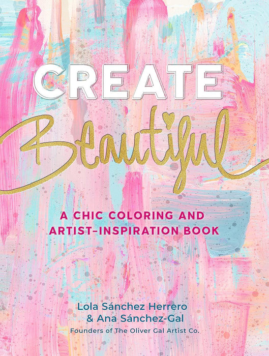 Create Beautiful: A Chic Coloring and Artist-Inspiration Book