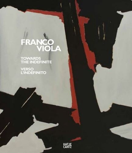 Franco Viola: Towards the Indefinite / Verso l’Indefinito (bilingual)