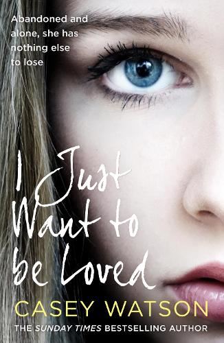 I Just Want to Be Loved: Abandoned and Alone, She Has Nothing Else to Lose
