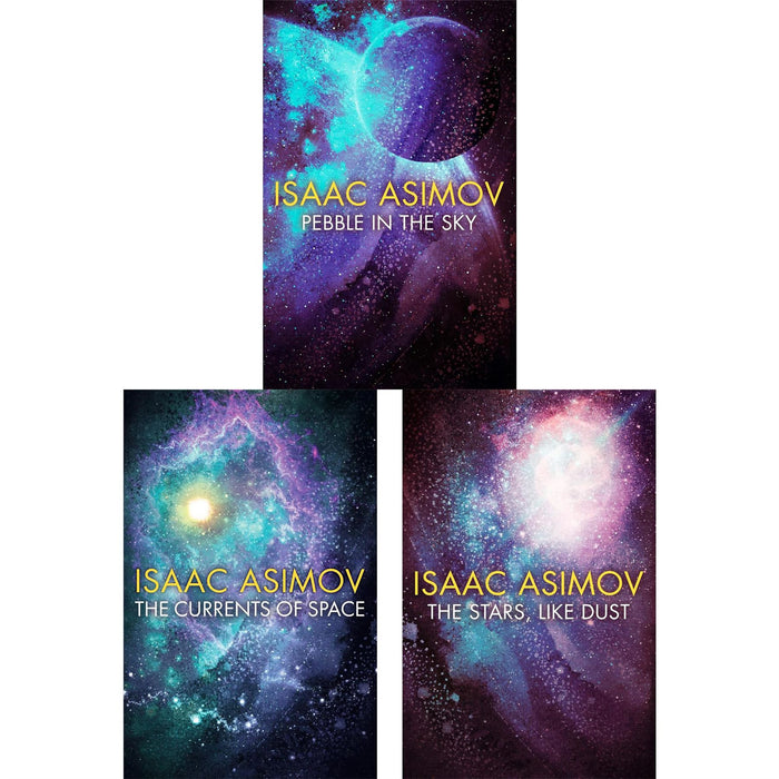 Isaac Asimov Collection: Pebble in the Sky, The Currents of Space & The Stars, Like Dust