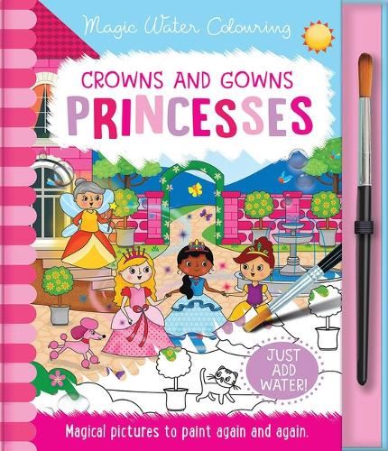 Crowns and Gowns - Princesses, Mess Free Activity Book (Magic Water Colouring)