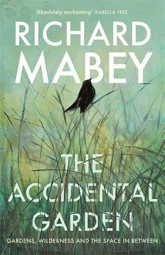 The Accidental Garden: Gardens, Wilderness and the Space In Between