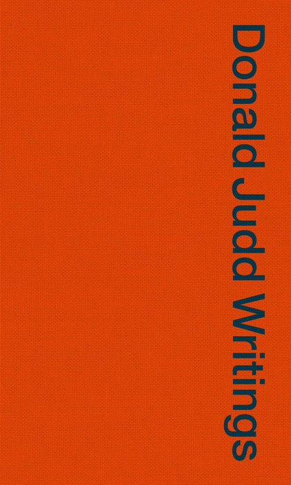 Donald Judd Writings: Writings: 1958-1993