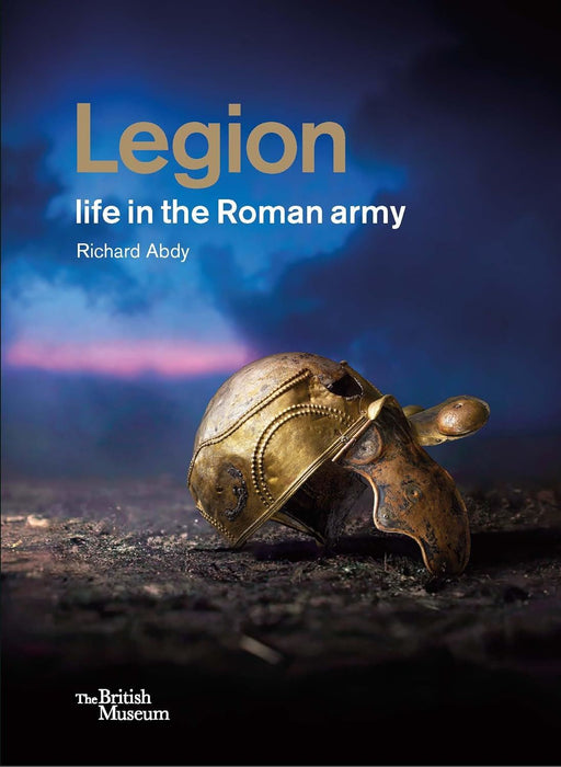 Legion: life in the Roman army