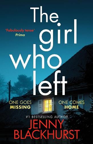 The Girl Who Left: A page-turning psychological thriller packed with secrets: 'A fabulously tense thriller' Prima