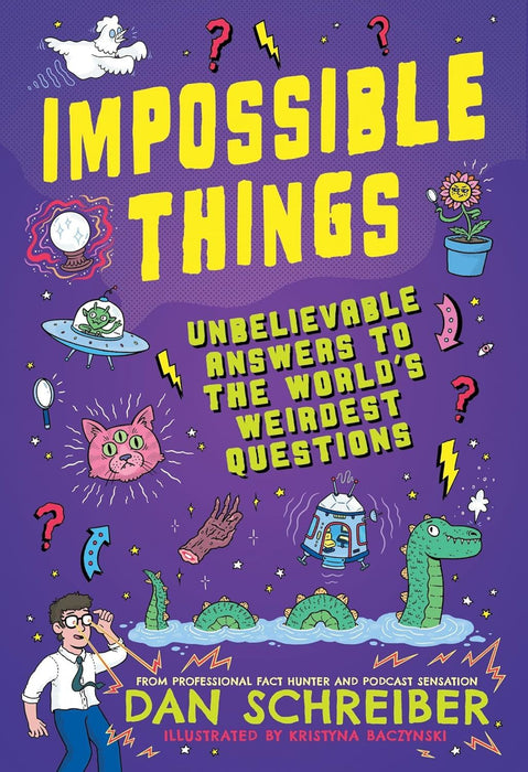 Impossible Things: The book to answer your child’s most weird and wonderful questions!