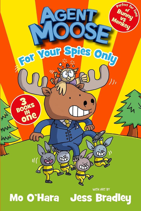 Agent Moose: Super Spy (3 book bind-up): For Your Spies Only