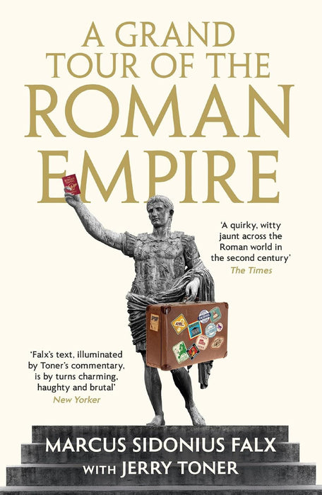 A Grand Tour of the Roman Empire by Marcus Sidonius Falx: The Marcus Sidonius Falx Trilogy
