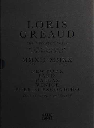 Loris Gr�aud: The Unplayed Notes & The Underground Sculpture Park ― 2012-2020