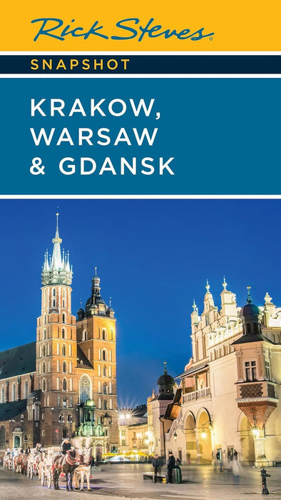 Rick Steves Snapshot Krakow, Warsaw & Gdansk (Seventh Edition) (Rick Steves' Snapshots)