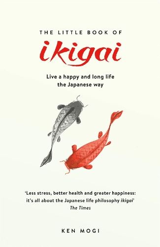 Little Book of Ikigai: secret Japanese way to live a happy & long life