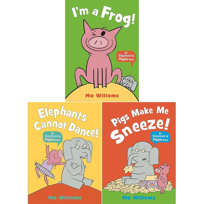 Elephant & Piggie Collection: I'm a Frog!, Elephants Cannot Dance! & Pigs Make Me Sneeze!