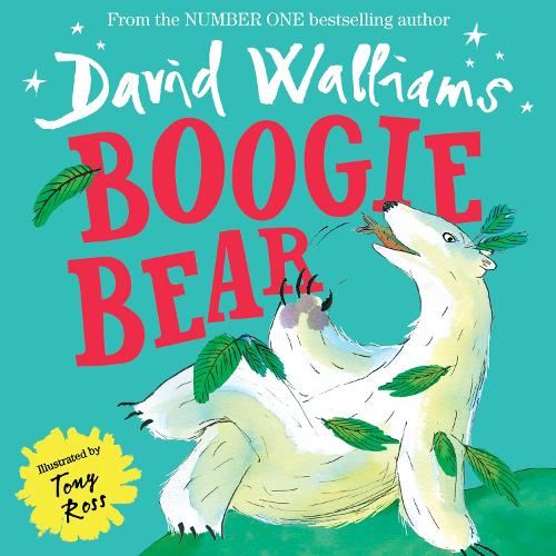 Boogie Bear: A heart-warming and funny illustrated picture book from number-one bestselling author