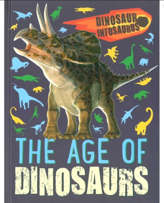 Dinosaur Infosaurus: The Age of Dinosaurs