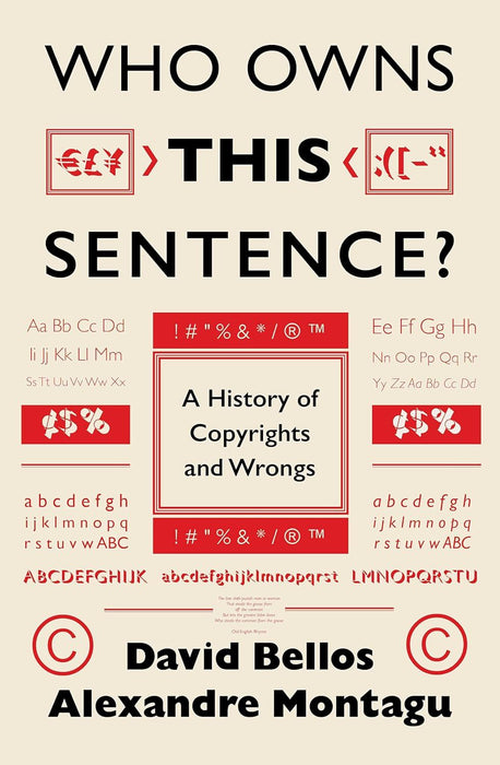 Who Owns This Sentence?: A History of Copyrights and Wrongs