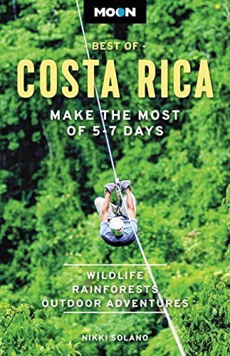 Moon Best of Costa Rica (First Edition): Make the Most of 5-7 Days (Travel Guide)