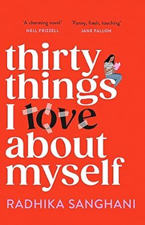 Thirty Things I Love About Myself: Don't miss the funniest, most heart-warming and unexpected romance novel of the year!