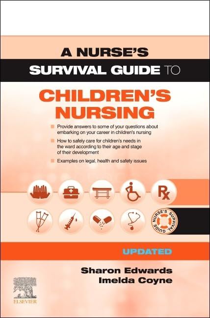 A Nurse's Survival Guide to Children's Nursing - Updated Edition