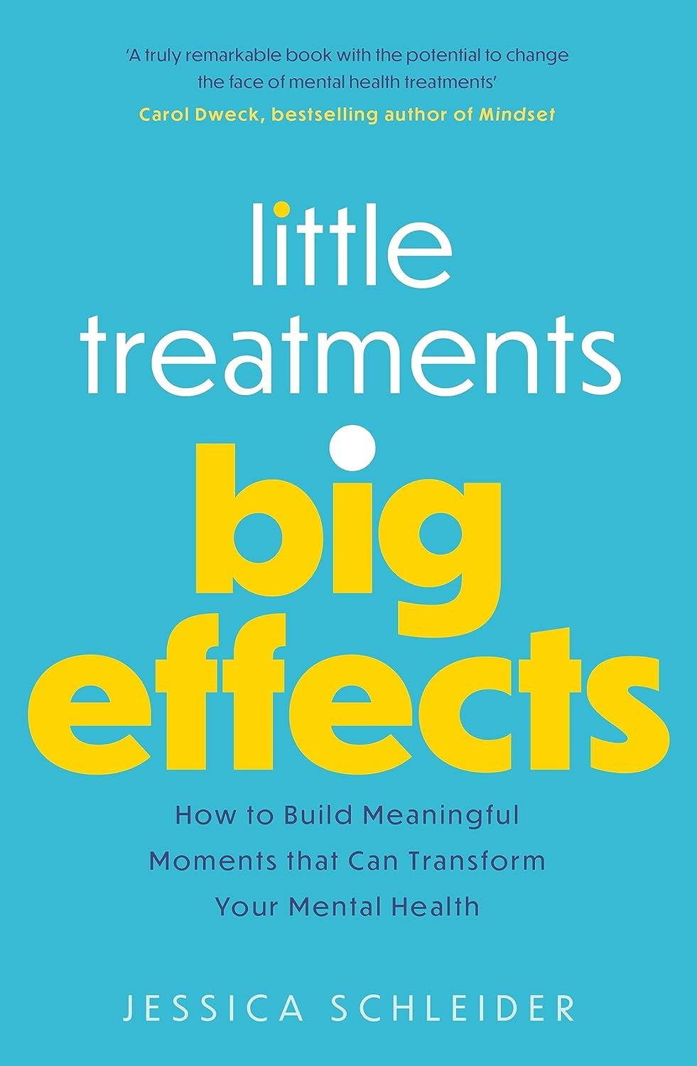 Little Treatments, Big Effects: How to Build Meaningful Moments that C ...