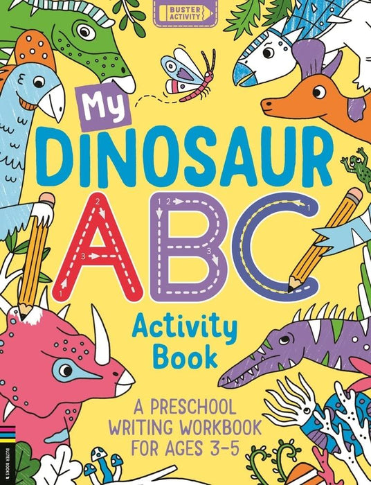 My Dinosaur ABC Activity Book: A Preschool Writing Workbook for Ages 3–5