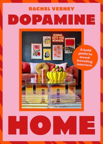 Dopamine Home: A bold guide to mood-boosting interiors