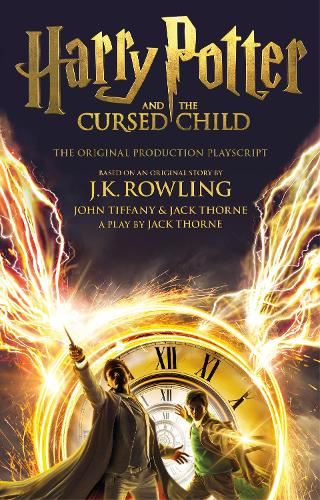 Harry Potter and the Cursed Child - Parts One and Two: The Official Playscript of the Original West End Production: Playscript. With the conclusive and final dialogue from the play.