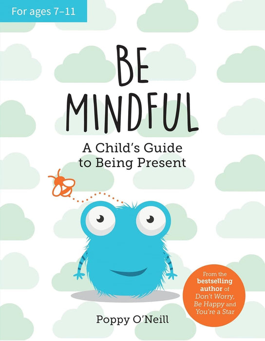 Be Mindful: A Child's Guide to Being Present