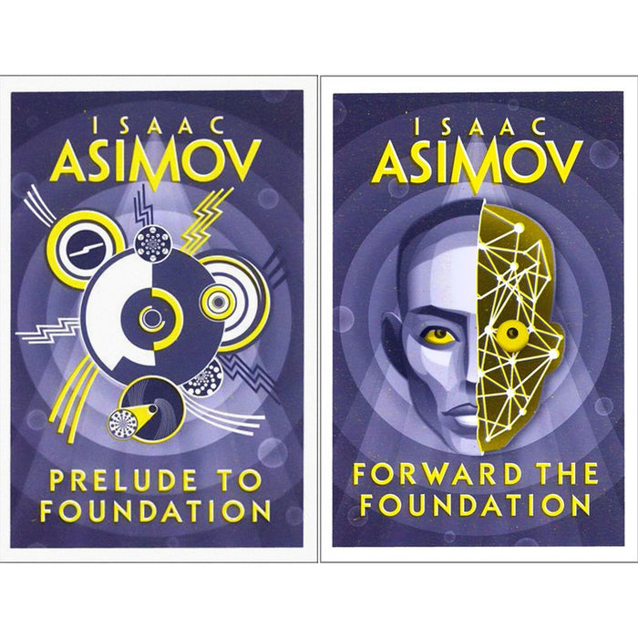 Isaac Asimov Collection: The Foundation Saga - The Prequel Novels - Prelude to Foundation & Forward the Foundation