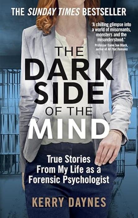 The Dark Side of the Mind: True Stories from My Life as a Forensic Psychologist