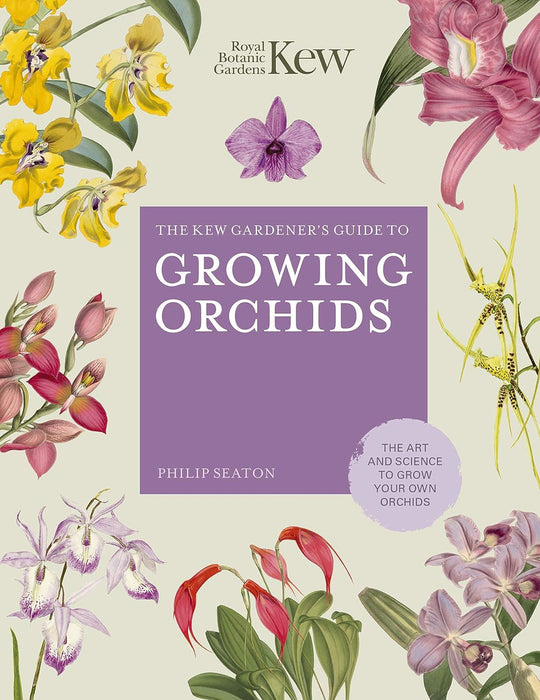 The Kew Gardener's Guide to Growing Orchids