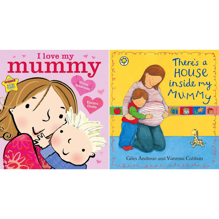 There's a House Inside My Mummy & I Love My Mummy: A Heartwarming Collection Celebrating Family Bonds by Giles Andreae