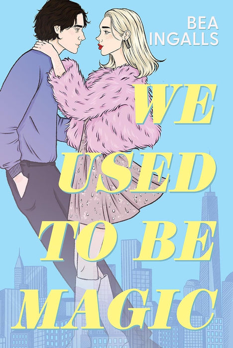 We Used To Be Magic: A dazzling dreamy romance debut set in NYC