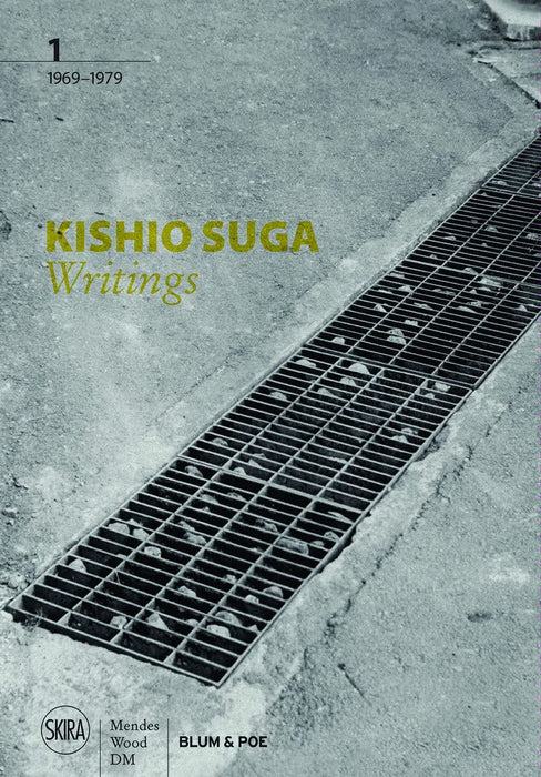 Kishio Suga: Writings, Volume I: 1969–1979 (Kishio Suga, 1)