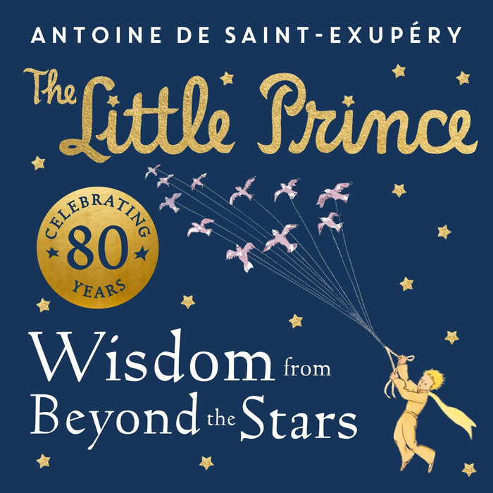 Little Prince: Wisdom From Beyond The Stars [Not-Us, Not-Es]