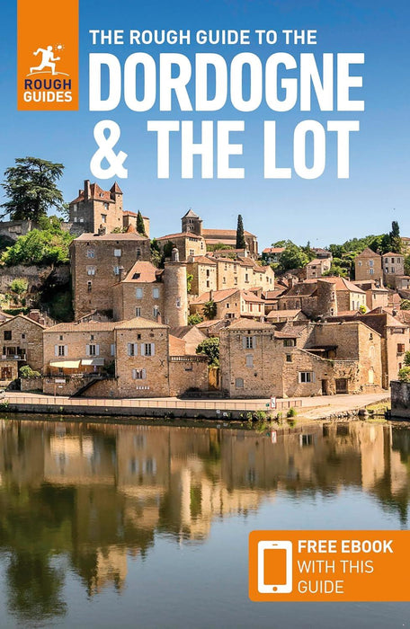 The Rough Guide to the Dordogne & the Lot: Travel Guide with eBook (Rough Guides Main Series)