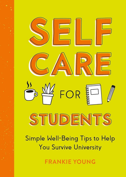 Self-Care for Students: Simple Well-Being Tips to Help You Survive University