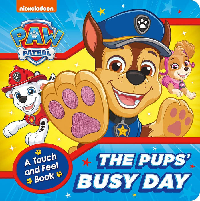 Paw Patrol Pups’ Busy Day: Touch & Feel Book
