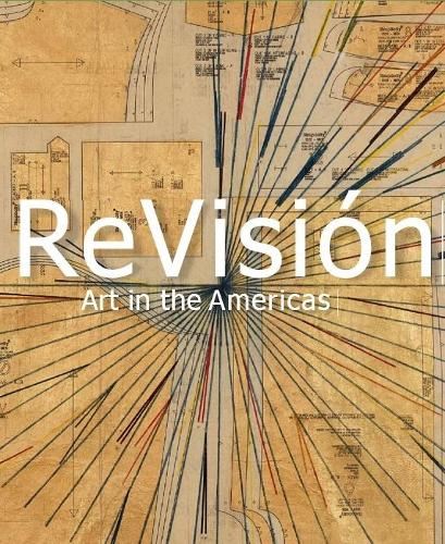 ReVisi�n: A New Look at Art in the Americas