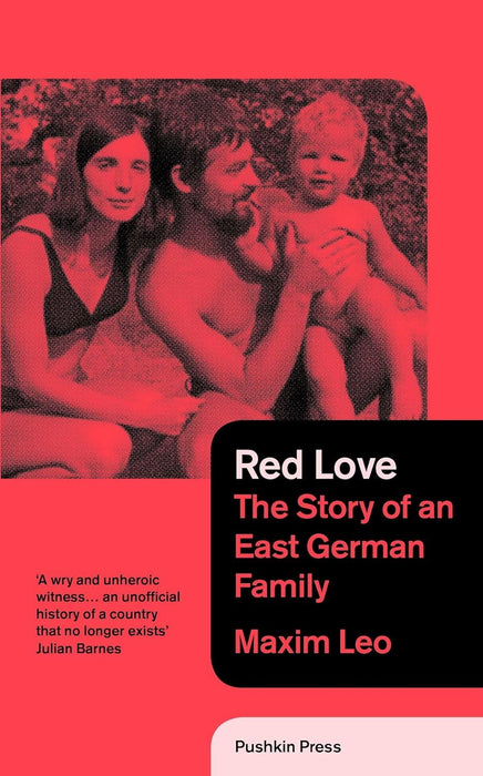 Red Love: The Story of an East German Family