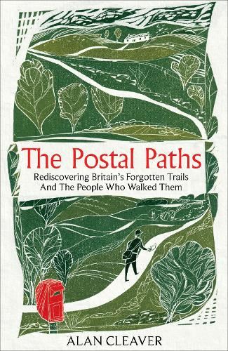 The Postal Paths: Rediscovering Britain’s Forgotten Trails And The People Who Walked Them