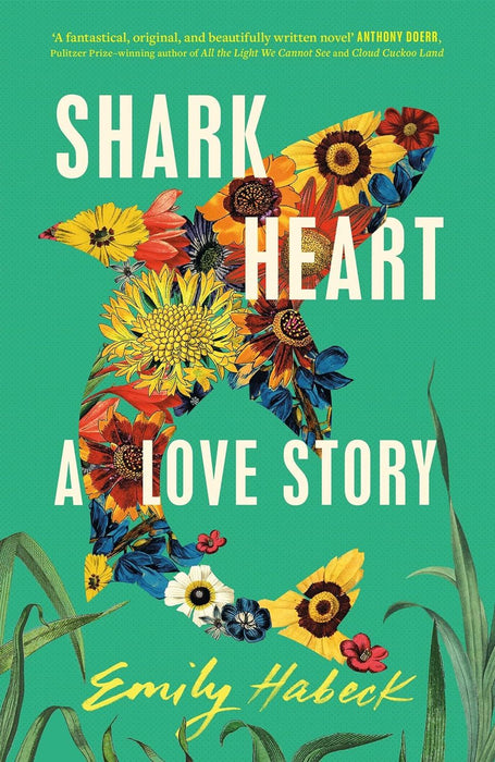 Shark Heart: 'A fantastical, original and beautifully written novel' ANTHONY DOERR