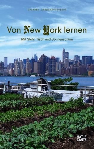 Von New York lernen (German Edition): Mit Stuhl, Tisch und Sonnenschirm